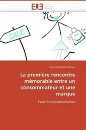 La première rencontre mémorable entre un consommateur et une marque