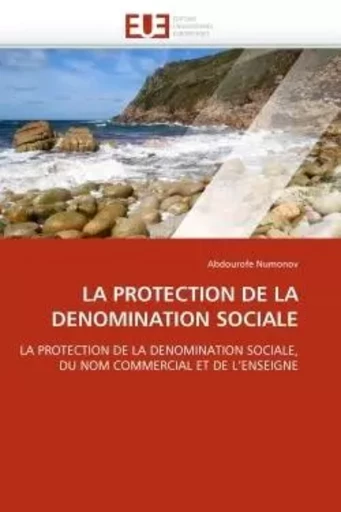 La protection de la denomination sociale -  NUMONOV-A - UNIV EUROPEENNE