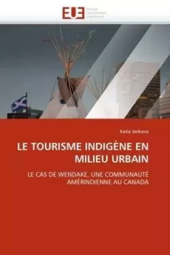 LE TOURISME INDIGÈNE EN MILIEU URBAIN - Katia Iankova - UNIV EUROPEENNE