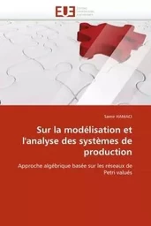 Sur la modélisation et l''analyse des systèmes de production