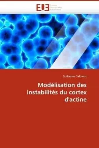 Modélisation des instabilités du cortex d''actine -  SALBREUX-G - UNIV EUROPEENNE