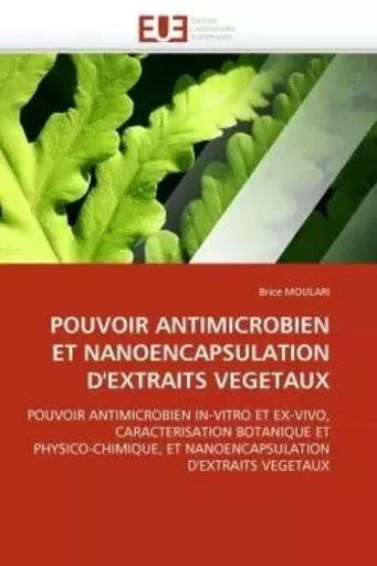 Pouvoir antimicrobien et nanoencapsulation d''extraits vegetaux -  MOULARI-B - UNIV EUROPEENNE