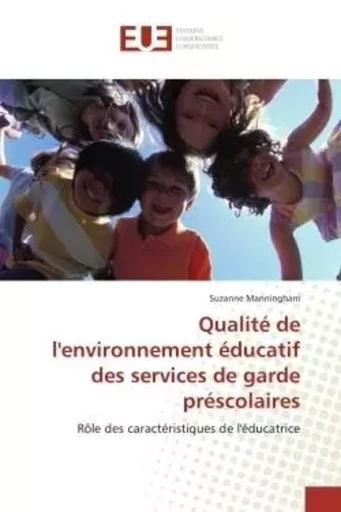 Qualité de l'environnement éducatif des services de garde préscolaires - Suzanne Manningham - UNIV EUROPEENNE