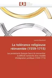 La tolérance religieuse réinventée (1559-1715)