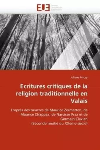 Ecritures critiques de la religion traditionnelle en valais -  ANCAY-J - UNIV EUROPEENNE