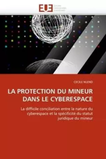 LA PROTECTION DU MINEUR DANS LE CYBERESPACE - Cécile Nlend - UNIV EUROPEENNE