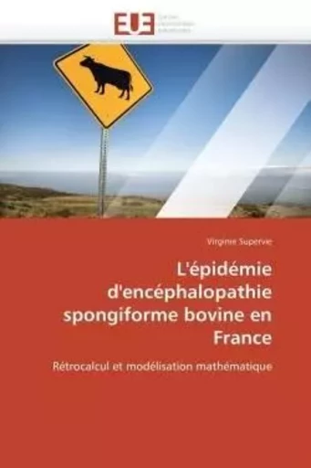 L'épidémie d'encéphalopathie spongiforme bovine en France - Virginie SUPERVIE - UNIV EUROPEENNE