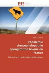 L'épidémie d'encéphalopathie spongiforme bovine en France