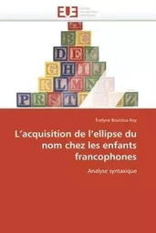 L'acquisition de l'ellipse du nom chez les enfants francophones