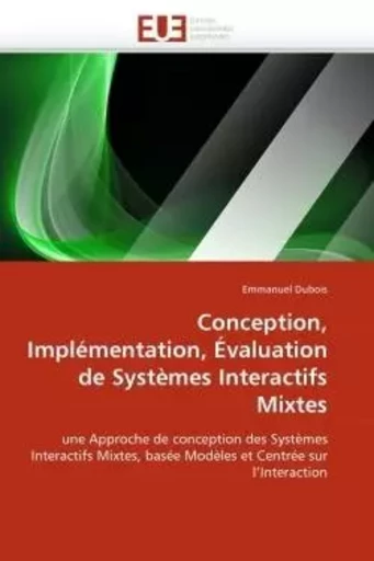 Conception, implémentation, évaluation de systèmes interactifs mixtes -  DUBOIS-E - UNIV EUROPEENNE