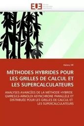 MÉTHODES HYBRIDES POUR LES GRILLES DE CALCUL ET LES SUPERCALCULATEURS