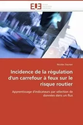 Incidence de la régulation d'un carrefour à feux sur le risque routier