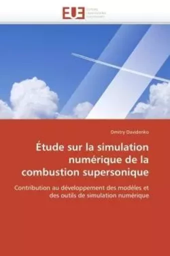 Étude sur la simulation numérique de la combustion supersonique -  DAVIDENKO-D - UNIV EUROPEENNE