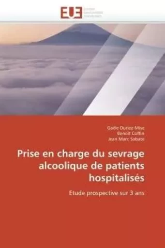 Prise en charge du sevrage alcoolique de patients hospitalisés -  COLLECTIF GRF - UNIV EUROPEENNE