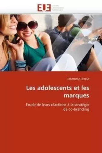 Les adolescents et les marques -  LEHEUT-E - UNIV EUROPEENNE