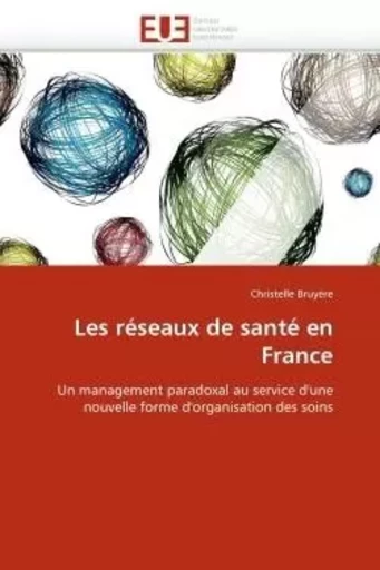 Les réseaux de santé en france -  BRUYERE-C - UNIV EUROPEENNE