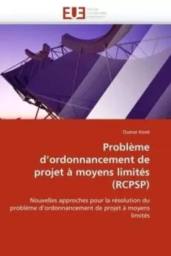 Problème d''ordonnancement de projet à moyens limités (RCPSP) - Oumar KONÉ - UNIV EUROPEENNE