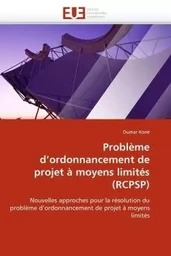 Problème d''ordonnancement de projet à moyens limités (RCPSP)