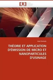 Théorie et application d''émission de micro et nanoparticules d''usinage