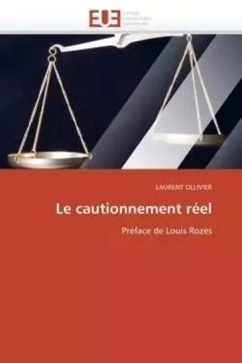 Le cautionnement réel - LAURENT OLLIVIER - UNIV EUROPEENNE