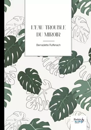 L'eau trouble du miroir