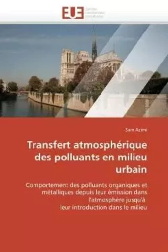 Transfert atmosphérique des polluants en milieu urbain -  AZIMI-S - UNIV EUROPEENNE