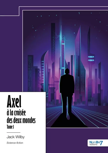 Axel à la croisée des deux mondes - Tome 1 -  Wilby - NOMBRE 7