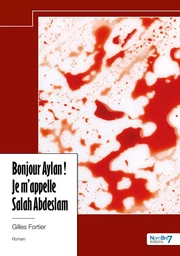 Bonjour Aylan ! Je m'appelle Salah Abdeslam