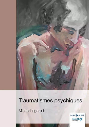 Traumatismes psychiques -  Michel Legouini - NOMBRE 7