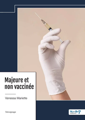 Majeure et non vaccinée -  Vanessa Mariette - NOMBRE 7