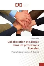 Collaboration et salariat dans les professions libérales