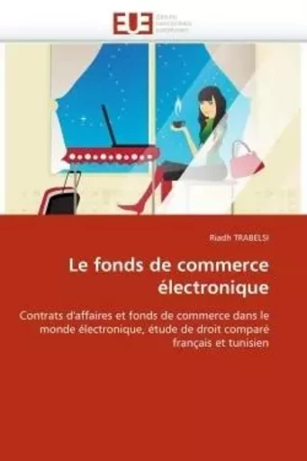 Le fonds de commerce électronique -  TRABELSI-R - UNIV EUROPEENNE