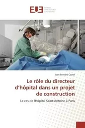 Le rôle du directeur d'hôpital dans un projet de construction