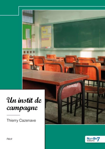 Un instit de campagne -  Thierry Cazenave - NOMBRE 7