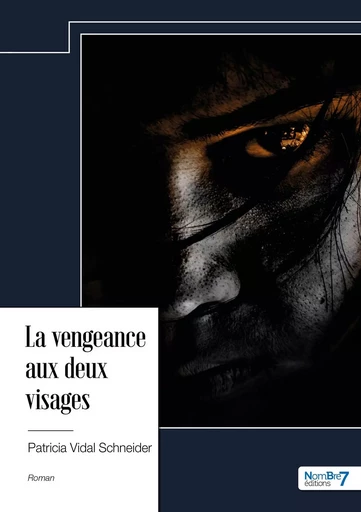 La vengeance aux deux visages -  Patricia Vidal Schneider - NOMBRE 7