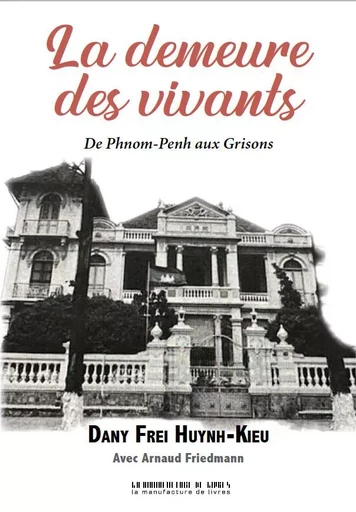 La demeure des vivants - Dany Frei Huynh-Kieu - MANUFACTURE LIV