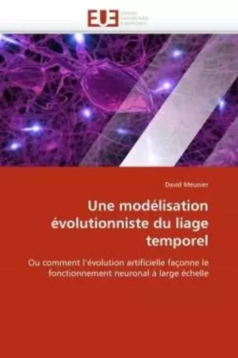 Une modélisation évolutionniste du liage temporel - David Meunier - UNIV EUROPEENNE