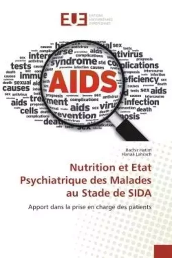 Nutrition et Etat Psychiatrique des Malades au Stade de SIDA - Bachir Hatim, Hanaâ Lahrach - UNIV EUROPEENNE