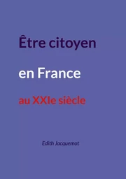 Être citoyen en France au XXIe siècle