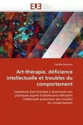 Art-thérapie, déficience intellectuelle et troubles du comportement