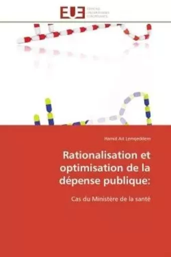 Rationalisation et optimisation de la dépense publique: - Hamid Ait Lemqeddem - UNIV EUROPEENNE