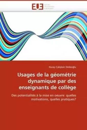 Usages de la géométrie dynamique par des enseignants de collège -  DEDEO LU-N - UNIV EUROPEENNE