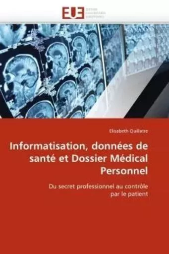 Informatisation, données de santé et dossier médical personnel -  QUILLATRE-E - UNIV EUROPEENNE