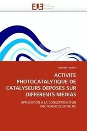 Activite photocatalytique de catalyseurs deposes sur differents medias