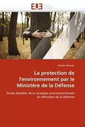 La protection de l''environnement par le ministère de la défense