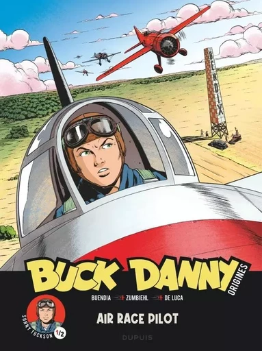 Buck Danny - Origines - Tome 3 - Sonny Tuckson, Air Race Pilot 1/2 -  Zumbiehl Frédéric,  Buendia Patrice - EDITIONS DUPUIS