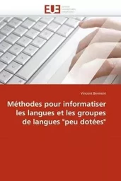 Méthodes pour informatiser les langues et les groupes de langues "peu dotées"