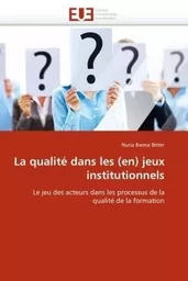 La qualité dans les (en) jeux institutionnels