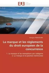 La marque et les règlements du droit européen de la concurrence