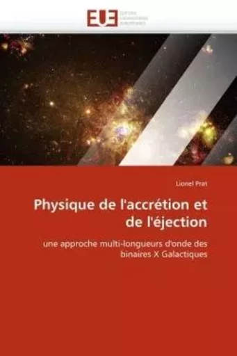 Physique de l''accrétion et de l''éjection -  PRAT-L - UNIV EUROPEENNE